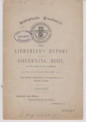 The Librarian's Report to the Governing Body, on the Work of the Institute, for Year Ended March ...