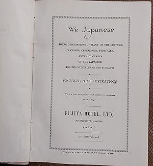 We Japanese: Being Descriptions of Many of the Customs, Manners, Ceremonies, Festivals, Arts and ...