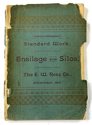 Ensilage and Silos. A Book of Practical Information [The Standard Work]. Progress of Silage and I...