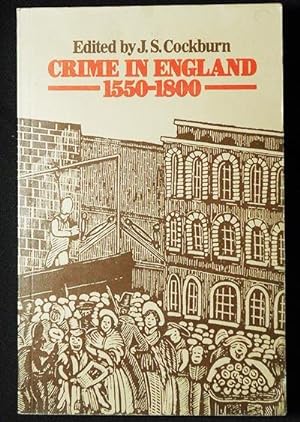 Crime in England 1550-1800; edited by J.S. Cockburn
