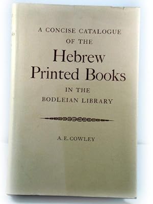A Concise Catalogue of the Hebrew Printed Books in the Bodleian Library