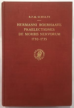 Hermanni Boerhaave Praelectiones de morbis nervorum, 1730-1735 : een medisch-historische studie v...