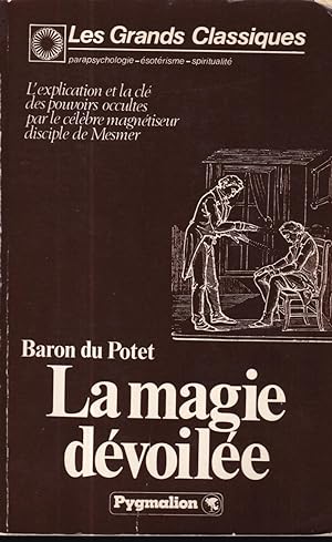 La magie devoilee: Ou, Principes de science occulte (Collection Les Grands classiques) (French Ed...