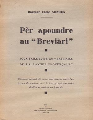 Pèr Apoundre Au Breviàri - Pour Faire Suite Au Bréviaire De La Langue Provençale
