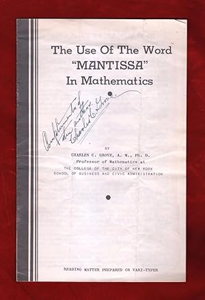 The Use of the Word "Mantissa" in Mathematics. Signed by Charles Grove. Ralph C. Coxhead Corporat...