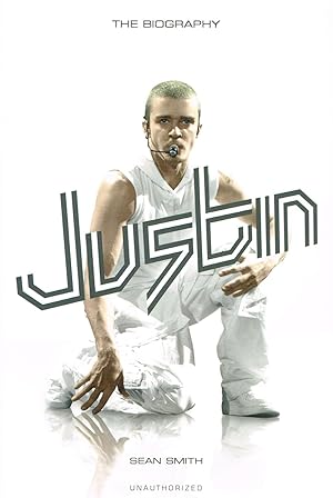 Justin Timberlake : The Biography : Unauthorized :