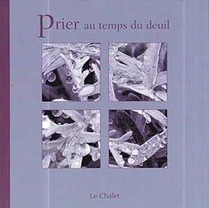 Prier au temps du deuil (French Edition)