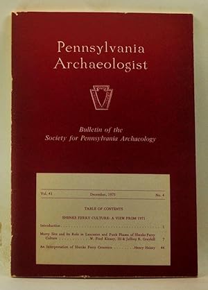Pennsylvania Archaeologist, Volume 41, Number 4 (December 1971). Bulletin of the Society for Penn...