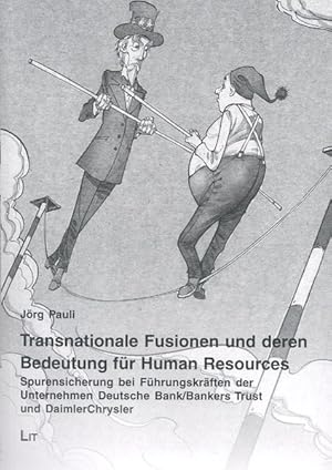 Transnationale Fusionen und deren Bedeutung für Human Resources Spurensicherung bei Führungskräft...