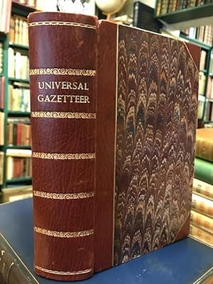 The Universal Gazetteer : Being a Concise Description, Alphabetically Arranged, of all the Nation...