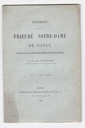 Documents sur le prieuré Notre-Dame de Nancy recueillis aux Archives Départementales de la Cote d'Or