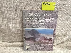 GEYSERLAND. A GUIDE TO THE VOLCANOES AND GEOTHERMAL AREAS OF ROTORUA