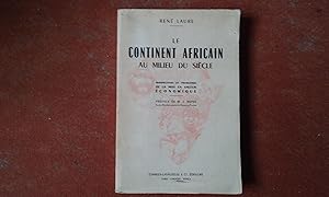 Le Continent africain au milieu du siècle - Perspectives et problèmes de la mise en valeur économ...