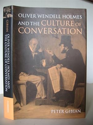 Oliver Wendell Holmes and the Culture of Conversation. [Cambridge Studies in American Literature ...