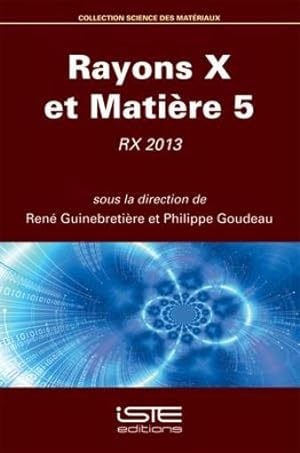 rayons X et matière 5 ; RX 2013