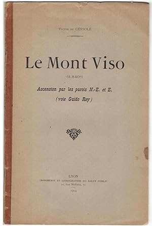 Le Mont Viso (3.840m). Ascension par les parois N.-E. et E. (voie Guido Rey).