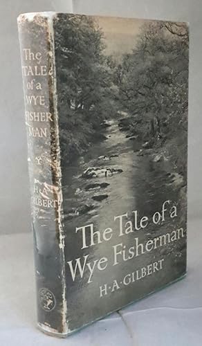 The Tale of A Wye Fisherman. (SIGNED).