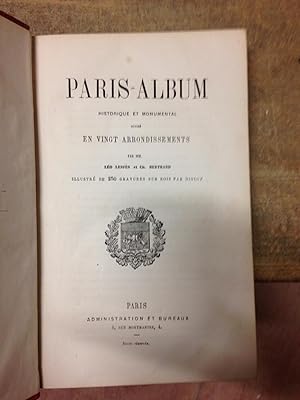 Paris-Album Historique et Monumental divisé En Vingt Arrondissements. Illustré De 250 Gravures Su...