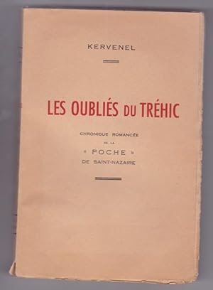 les oubliés du Tréhic - chronique romancée de la Poche de Saint Nazaire