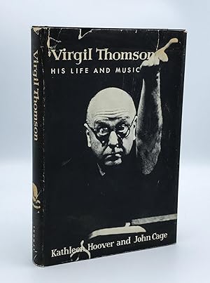 Virgil Thomson. His Life and Music