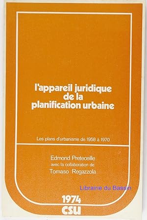L'appareil juridique de la planification urbaine Les plans d'urbanisme de 1958 à 1970