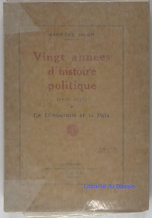 Vingt années d'histoire politique (1906-1925), Tome I La Démocratie et la Paix