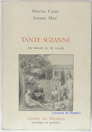 Tante Suzanne Une histoire de vie sociale