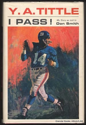 Y. A. Tittle: I Pass!: My Story as Told to Don Smith.