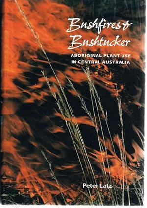Bushfires and Bushtucker: Aboriginal Plant Use in Central Australia