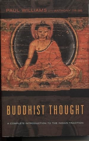 BUDDHIST THOUGHT A Complete Introduction to the Indian Tradition