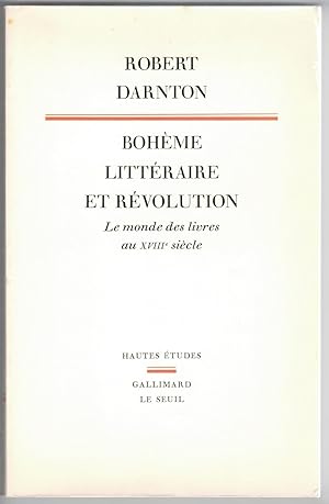 Bohème littéraire et Révolution. Le monde livres au XVIIIe siècle.