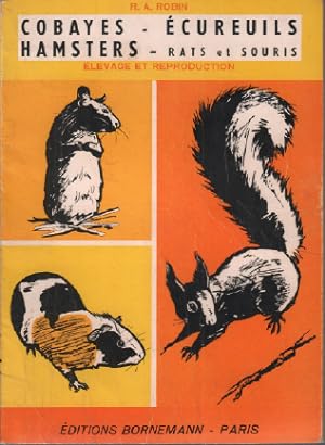 Élevage et reproduction : cobayes écureuils hamsters rats et souris