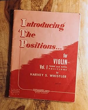 INTRODUCING THE POSITIONS FOR THE VIOLIN : Volume 1 - Third and Fifth Positions (Rubank Education...