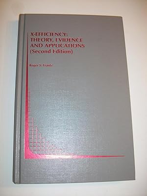 X-Efficiency: Theory, Evidence and Applications (Topics in Regulatory Economics and Policy)
