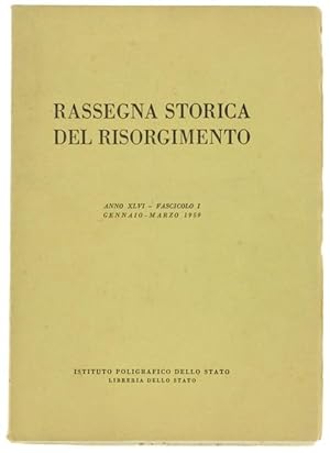 RASSEGNA STORICA DEL RISORGIMENTO. Anno XLVI - Fascicolo I: Gennaio - Marzo 1959.: