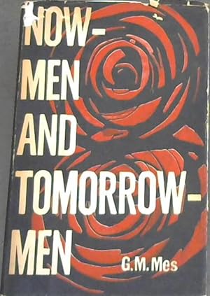 Now-Men and Tomorrow-Men