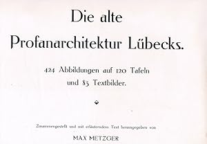 Die alte Profanarchitektur Lübeck's.