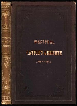 Catull's Gedichte in ihrem geschichtlichen Zusammenhange