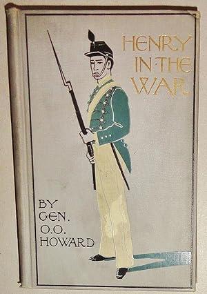 Henry in the War, or The Model Volunteer