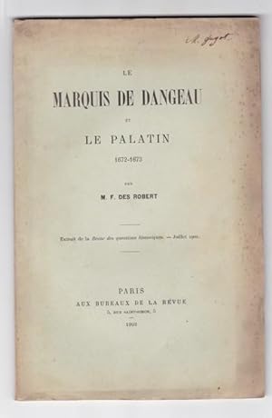 Le marquis de Dangeau et le Palatin 1672-1673