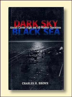 Dark Sky, Black Sea: Aircraft Carrier Night and All-Weather Operations