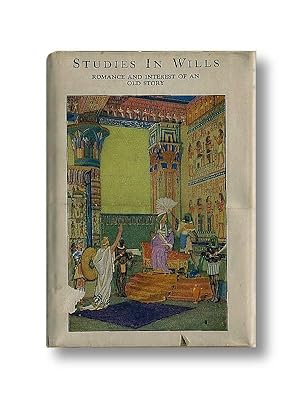 Studies in Wills: Romance and Interest of an Old Story