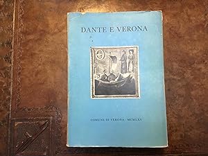 Dante e Verona per il vii centenario della nascita. Museo di Castelvecchio aprile-ottobre 1965