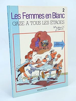 LES FEMMES EN BLANC 2. GAZE A TOUS LES ÉTAGES EO (Burcovici / Cauivin) Dupuis, 1987