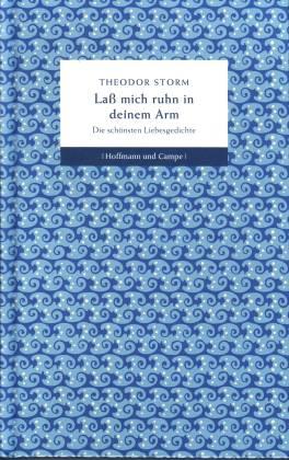 Laß mich ruhn in deinem Arm. Die schönsten Liebesgedichte