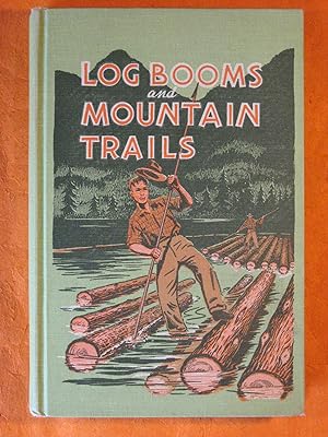 Log Booms and Mountain Trails
