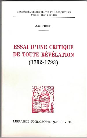 Essai d'une critique de toute révélation (1792-1793). Préface par A. Philonenko. Introduction, tr...