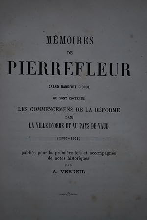 Mémoires de Pierrefleur, Grand Banneret d'Orbe où sont contenus les commencemens de la Réforme da...