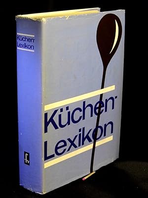 Küchen-Lexikon - mit über 11000 Stichwörtern, 37 Schwarzweißtafeln und 24 Farbtafeln sowie zahlre...