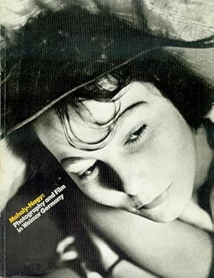 Moholy-Nagy: Photography and Film in Weimar Germany